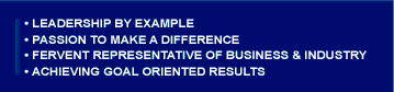Leading Effective Teams, Passion to make a Difference, Fervent Representative of Business & Industry, Goal Oriented Results